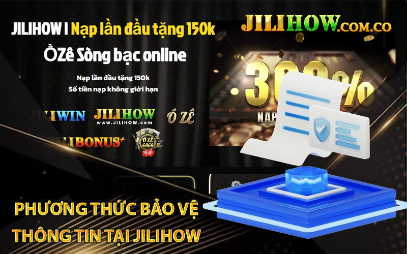 Các phương thức bảo vệ thông tin người chơi tại Jilihow 