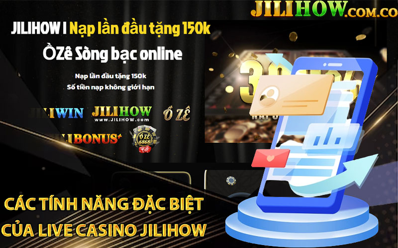 Các tính năng đặc biệt của live casino Jilihow