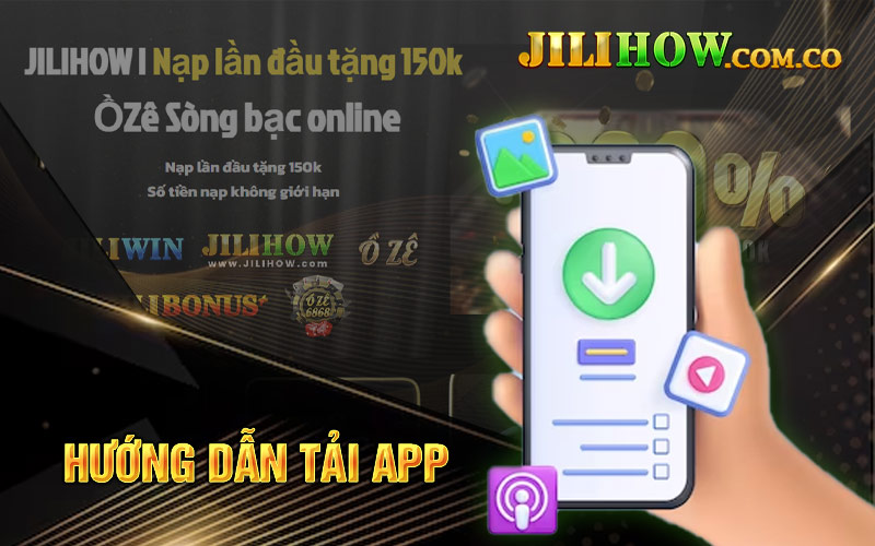 Hướng dẫn tải app Jilihow về thiết bị di động 